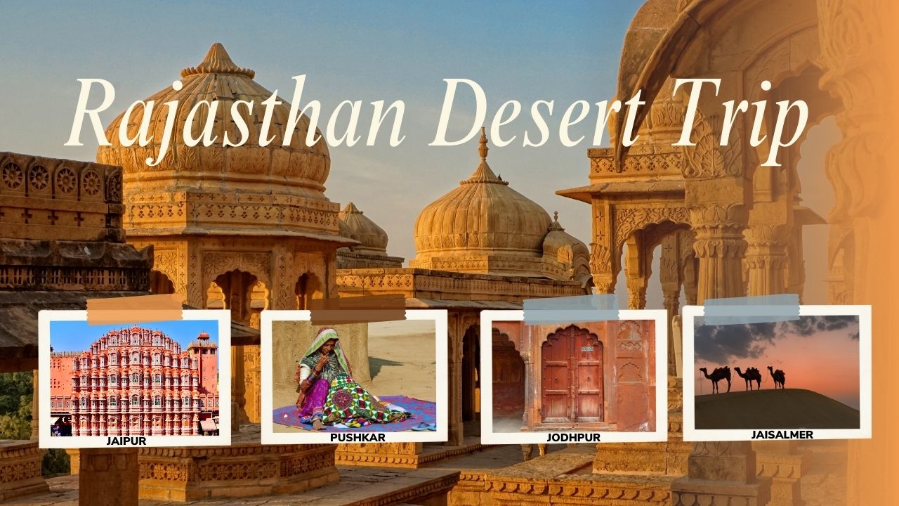 Rajasthan Desert Trip Package     Jaipur-Pushkar-Jodhpur-Jaisalmer